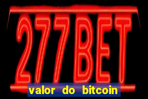 valor do bitcoin em 2020 em reais